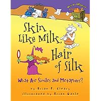 Skin Like Milk, Hair of Silk: What Are Similes and Metaphors? (Words Are CATegorical ®)