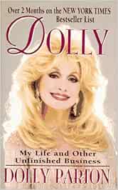 Dolly My Life And Other Unfinished Business Parton Dolly 9780061092367 Books Amazon Ca