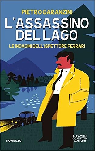 Pietro Garanzini  - L'assassino del lago. Le indagini dell'ispettore Ferrari (2018)