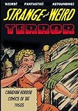 Strange and Weird Terror: Canadian Horror Comics of the 1950s