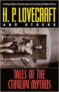 Tales Of The Cthulhu Mythos Stories H P Lovecraft 9780345422040 Amazon Com Books