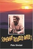 Somewhat Troubled Waters, Sinclair, Pete, 1879415364