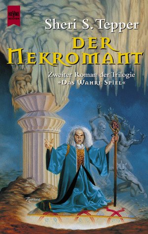 Sheri S. Tepper - Der Nekromant (Das Wahre Spiel 2)