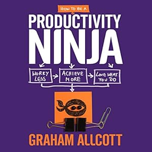 How To Be A Productivity Ninja Audiobook Graham Allcott