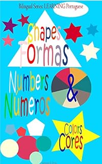 Livro Shapes, Numbers & Colors: Formas, Números & Cores (Bilingual Series: Learning Portuguese)