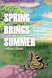 Spring Brings Summer by