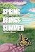 Spring Brings Summer by