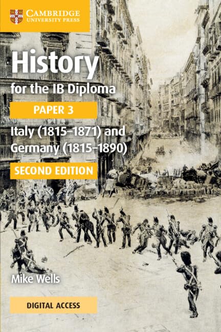History for the IB Diploma Paper 3 Italy (1815–1871) and Germany (1815–1890) Co…
