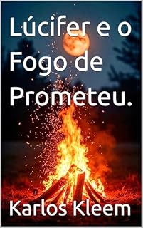 Livro Lúcifer e o Fogo de Prometeu.