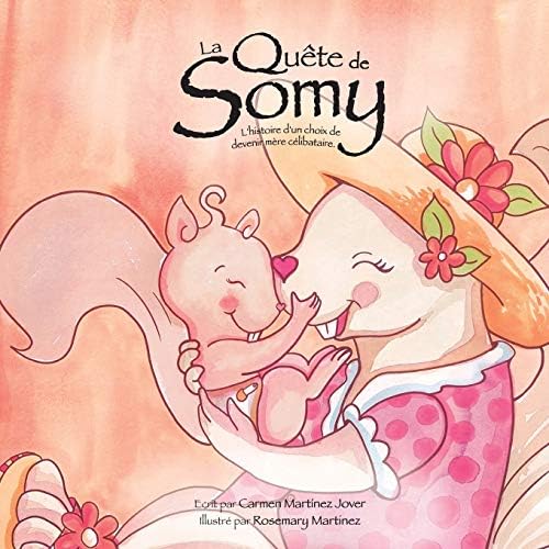 La Quête de Somy, l´histoire d'un choix de devenir mère célibataire (French Edition)