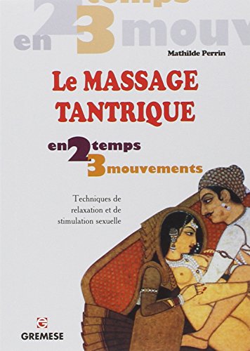 Le  massage tantrique en 2 temps 3 mouvements