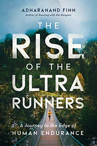 The Rise of the Ultra Runners: A Journey to the Edge of Human Endurance - //medicalbooks.filipinodoctors.org