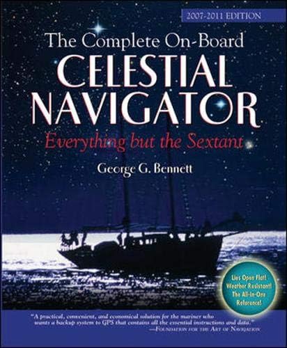 The Complete On-Board Celestial Navigator, 2007-2011 Edition: Everything But the Sextant Spiral-bound – December 4, 2006