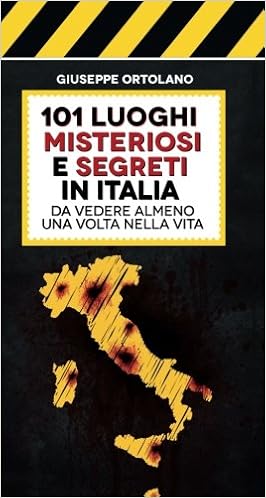 101 Luoghi Misteriosi E Segreti In Italia Da Vedere Almeno
