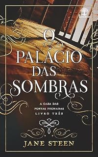 Livro O Palácio das Sombras (A casa das Portas Fechadas Livro 3)