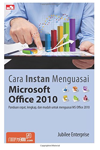 Cara Instan Menguasai Microsoft Office 2010 Indonesian Edition Enterprise Jubilee 9786020238777 Amazon Com Books