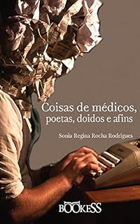 Livro Coisas de Médicos, Poetas, Doidos e Afins
