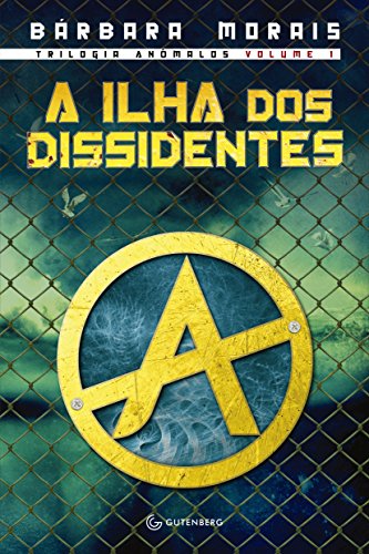 A ilha dos Dissidentes (Trilogia Anômalos) (Portuguese Edition)