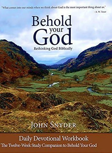 Behold Your God Student Workbo: Snyder, John: 9780988668140