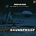 Soundproof: The Sound of Tomorrow Today