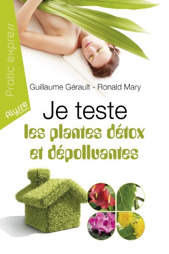 Je teste les plantes détox et dépolluantes !
