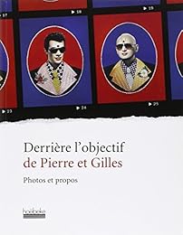 Derrière l'objectif de Pierre et Gilles