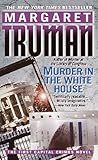 Front cover for the book Murder in the White House (Capital Crimes) by Margaret Truman