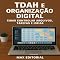 Livro TDAH e Organização Digital: Como Controlar Arquivos, Tarefas e Ideias (Descubra o Poder por Trás do TDAH)