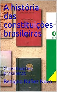 Livro A história das constituições brasileiras: Constituições brasileiras