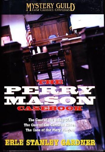 Perry Mason Casebook: The Case of the Sulky Girl / Case of the Careless Kitten / Case of the Fiery Fingers Hardcover โ 1999