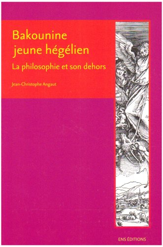 Bakounine, jeune hégélien