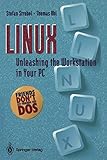 LINUX: Unleashing the Workstation in Your PC by Stefan Strobel, Thomas Uhl
