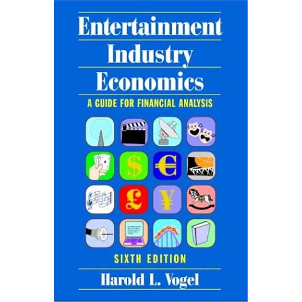 Entertainment Industry Economics: A Guide for Financial Analysis