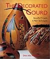 The Decorated Gourd: Beautiful Projects & New Techniques by Dyan Mai Peterson (2002-10-01)