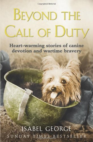 "Beyond the Call of Duty - Heart-warming stories of canine devotion and bravery" av Isabel George