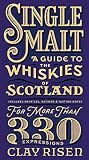 Single Malt: A Guide to the Whiskies of Scotland: Includes Profiles, Ratings, and Tasting Notes for