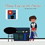 Nursery Rhymes: Mouse Goes To The Doctor -Funny Rhymes-Read Aloud Books for Kids-Read Along Books for Kids-Sleep Goodnight Rhymes-Toddler eBooks for Bedtime: ... Rhyming Bedtime Story-Rhyming Picture Book