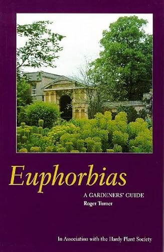 Download Euphorbias: A Gardeners' Guide PDF