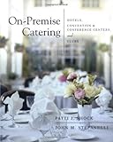 On-Premise Catering: Hotels, Convention & Conference Centers, and Clubs