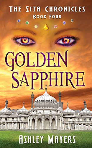 Golden Sapphire: The Sita Chronicles - Book Four by [Mayers, Ashley]