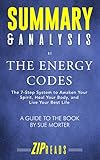Summary & Analysis of The Energy Codes: The 7-Step System to Awaken Your Spirit, Heal Your Body, and by 
