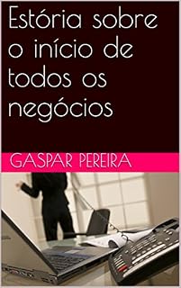 Livro Estória sobre o início de todos os negócios