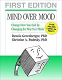 Mind Over Mood: Change How You Feel by Changing the Way You Think
