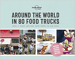 Around the World in 80 Food Trucks (Lonely Planet) Around the World in 80 Food Trucks (Lonely Planet)