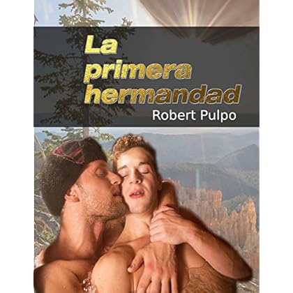 LA PRIMERA HERMANDAD: Una novela para hombres gay