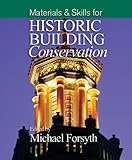 Materials and Skills for Historic Building Conservation by Michael Forsyth