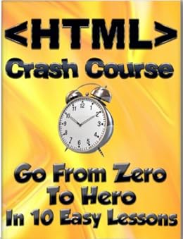 Amazon.com: HTML Crash Course: Go From Zero To Hero in 10  