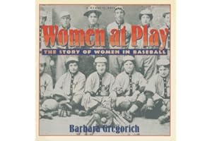 Women at Play: The Story of Women in Baseball/ a Harvest Original