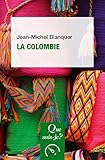La Colombie: « Que sais-je ? » n° 4091 (French Edition) by 
