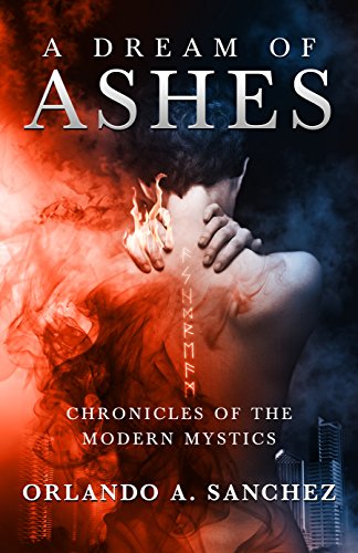 A Dream of Ashes: An Ava James Mystery (Chronicles of the Modern Mystics Book 1) by [Sanchez, Orlando A.]